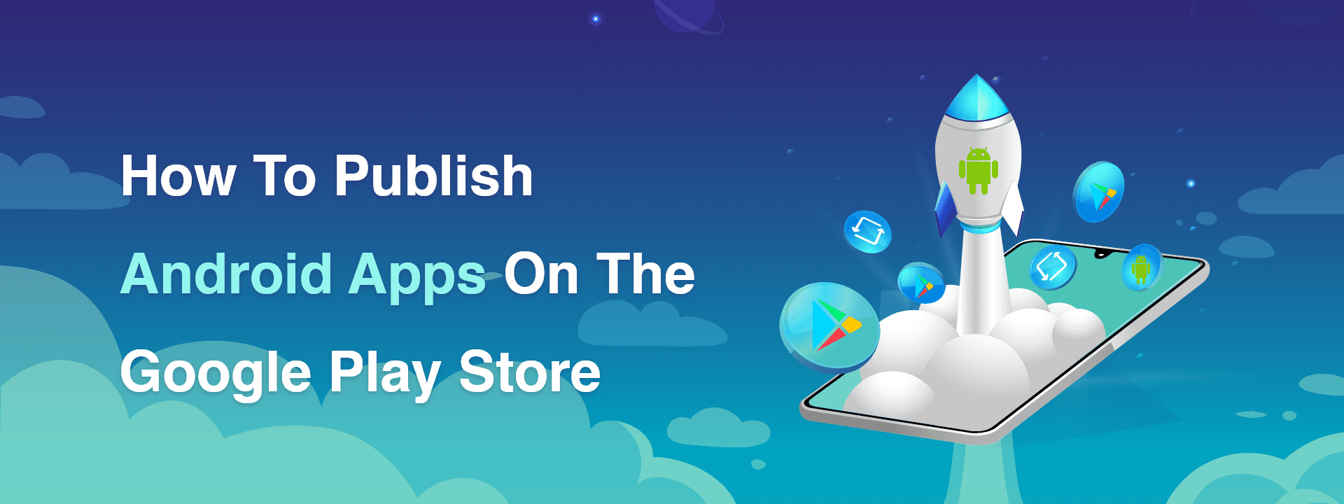 publish Android apps on the Google Play store