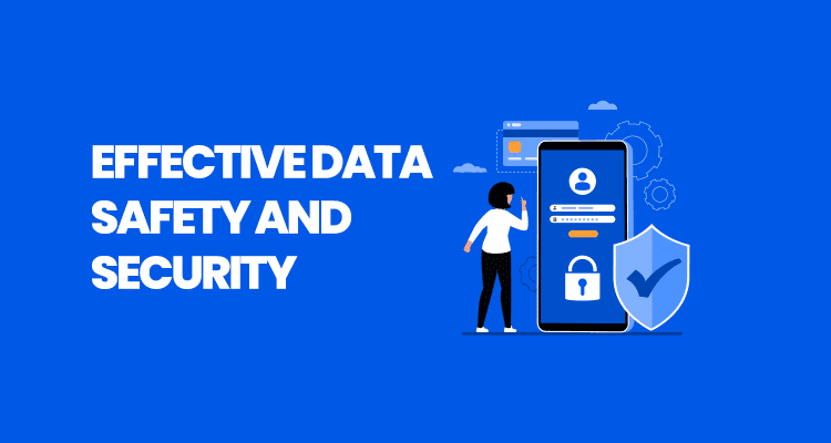 Effective data safety and security