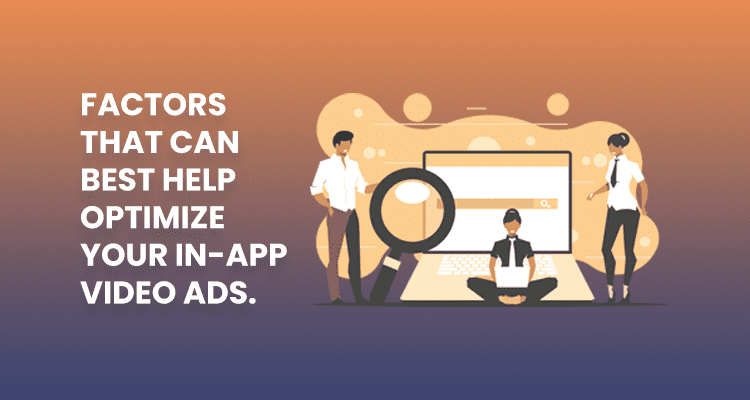best help optimize your in-app video ads