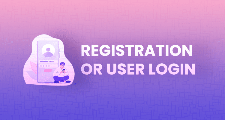 Registration or User Login