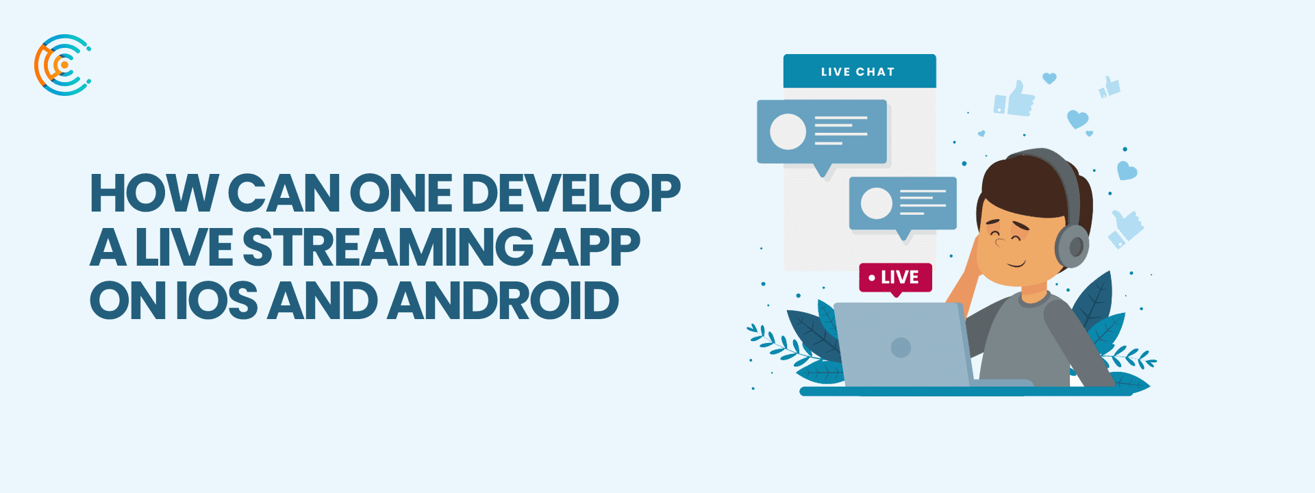 Develop A Live Streaming App On iOS and Android