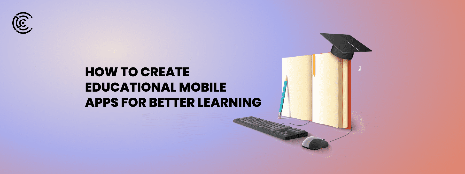 Create Educational Mobile Apps For Better Learning