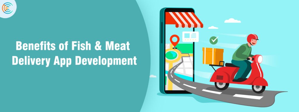 Benefits of Fish & Meat Delivery App Development