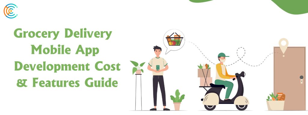 Grocery Delivery Mobile App Development Cost
