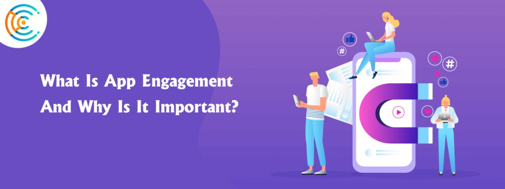 What Is App Engagement and Why Is It Important